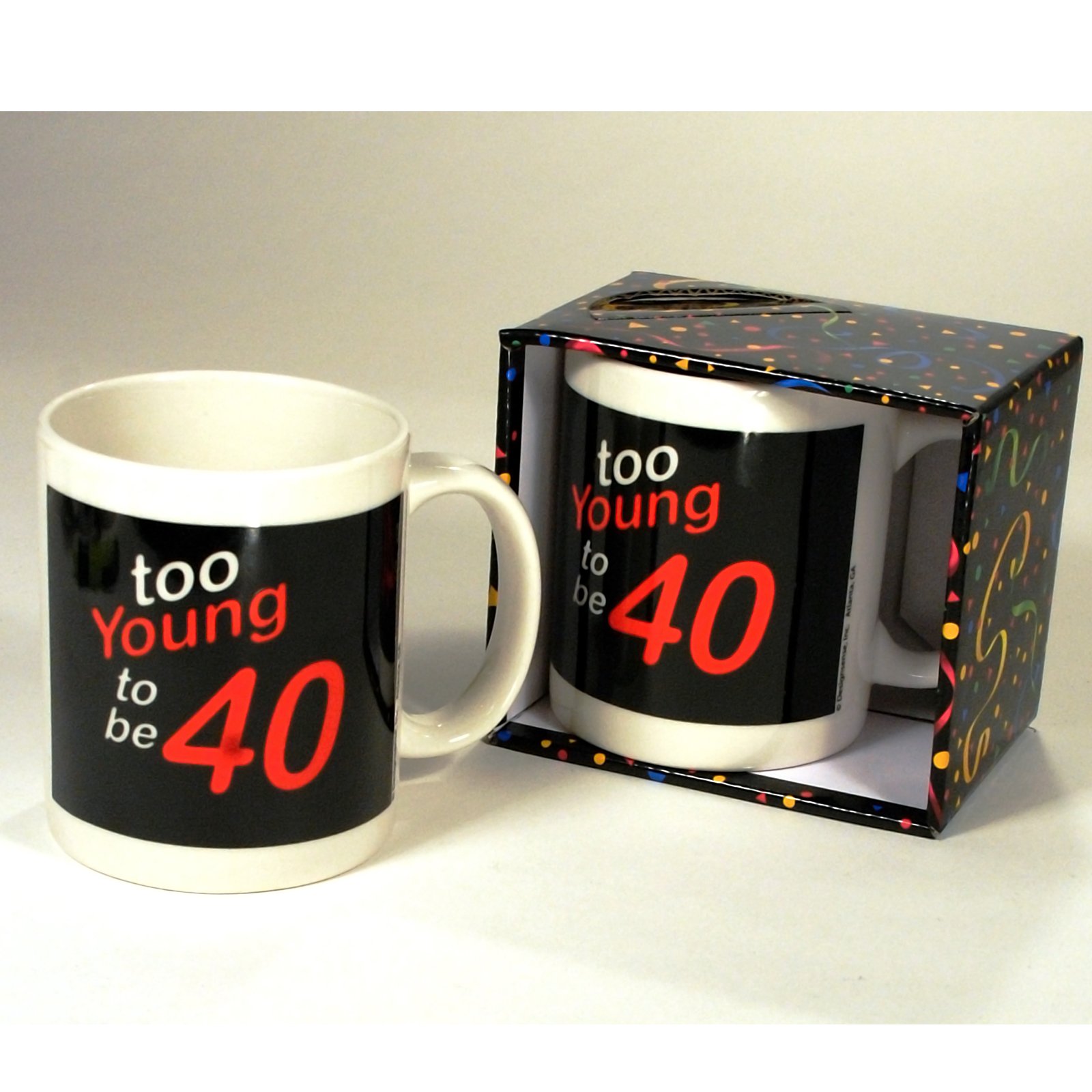 Too Young to be 40 Mug - Click Image to Close